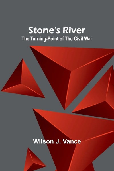 Stone's River | The Turning-Point Of The Civil War | Wilson J. Vance | Buch-image
