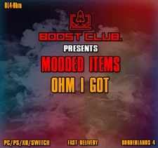 [BL4] 🔥 Modded Ohm I Got 🔥[PC/XB/PS/SWITCH]