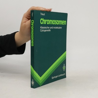 Springer-Lehrbuch: Chromosomen: Klassische und molekulare Cytogenetik