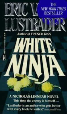 White Ninja - Mass Market Paperback By Lustbader, Eric Van - GOOD
