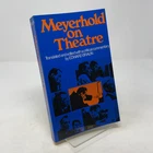 Meyerhold on Theatre by Edward Braun PB First Thus  Very Good 1972