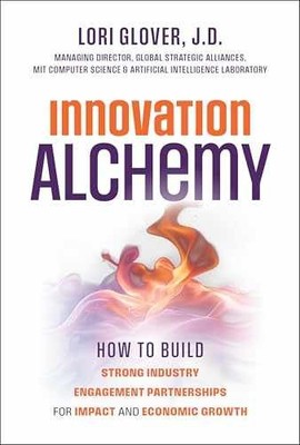 Innovation Alchemy: How to Build Strong - Hardcover, by Glover Lori - New h