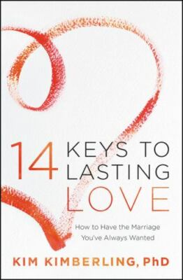14 Keys to Lasting Love: How to Have t- Kim Kimberling, 9781546010067, paperback
