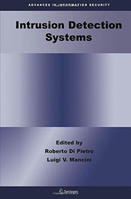 INTRUSION DETECTION SYSTEMS (ADVANCES IN INFORMATION By Di Roberto Pietro NEW