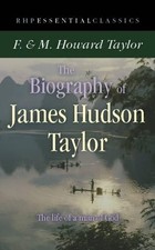 F. & M. Howard Taylo The Biography of James Hudson Taylo (Paperback) (UK IMPORT)