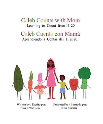 Caleb Counts with Mom / Caleb Cuenta con Mama: Learning to Count from 11-20, Ter