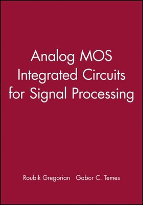 Analog Mos Integrated Circuits for Signal Processing, Hardcover by Gregorian,...