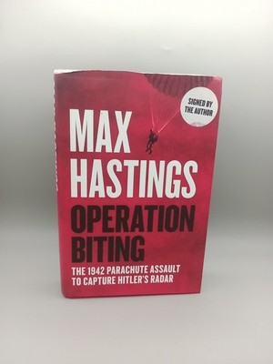 Max Hastings Signed by Author Operation Biting Hardcover Book