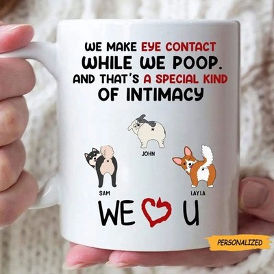 We Make Eye Contact While We Poop Personalized Dog Mug, Gift For Dog Lovers