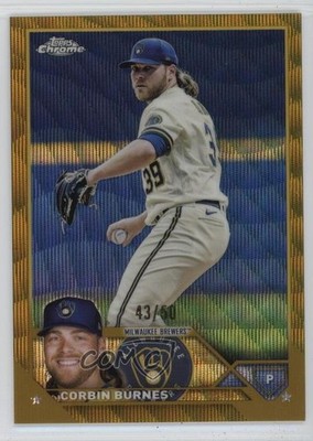 2023 Topps Chrome Gold Wave Refractor /50 Corbin Burnes #214 1ca6