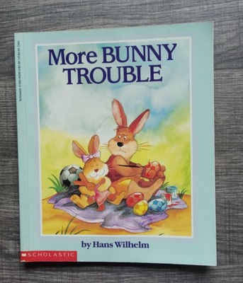 More Bunny Trouble Softcover Book Hans Wilhelm 1989 Scholastic
