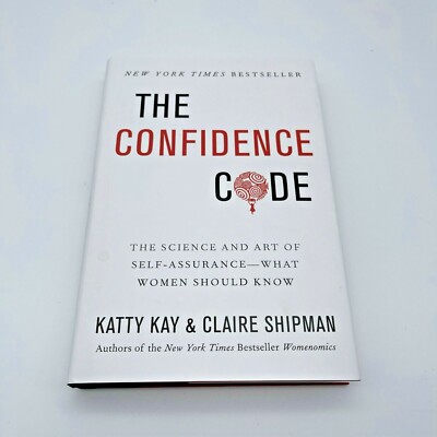 The Confidence Code by Katty Kay & Claire Shipman (2014, Hardcover) - SIGNED