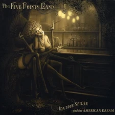 FIVE POINTS BAND - Ida The Spider & The American Dream - CD - **SEALED/ NEW**