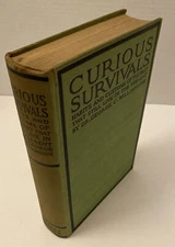 Curious Survivals HC 1923 by George C Williamson