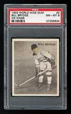 1933 World Wide Gum Ice Kings #2 Bill Brydge - PSA 8 HIGHEST GRADED POP 3