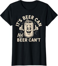Beer Can Not Beer Cant Funny Drinking Joke Ladies' Crewneck T-Shirt