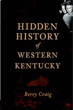 NEW The History Press Hidden History of Western Kentucky, KY 9781609493974 Hidde
