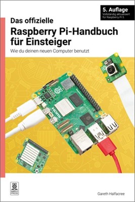 Das Offizielle Raspberry Pi-Handbuch F�r Einsteiger: Wie Du Deinen Neuen Compute