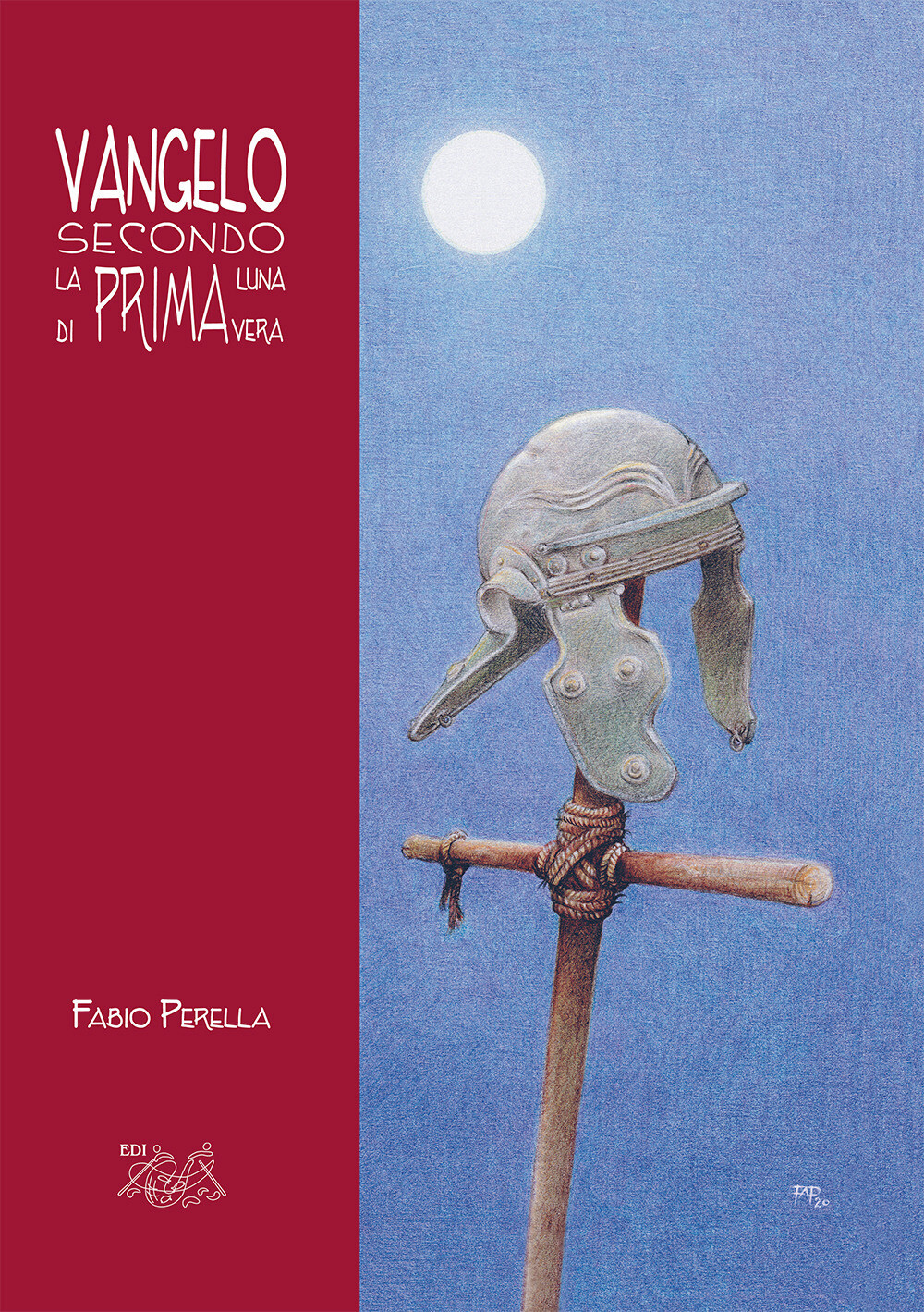 Libri Perella Fabio - Vangelo Secondo La Prima Luna Di Primavera