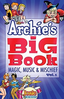 ARCHIE'S BIG BOOK VOL. 1: MAGIC, MUSIC & MISCHIEF By Archie Superstars BRAND NEW