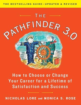 The Pathfinder: How to Choose or Change Your Career for a Lifetime of Satisfact