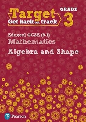 Target Grade 3 Edexcel GCSE (9-1) Mathematics Algebra and Shape Workbook (Interv