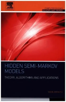 Hidden Semi-Markov Models Theory, Algorithms and Applications Shun-Zheng Yu Buch