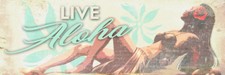 Live Aloha Hawaiian Polynesian decorative steel street sign