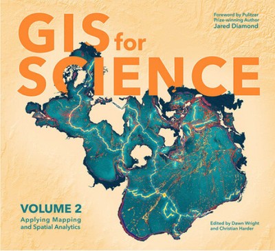 GIS for Science: Applying Mapping and Spatial Analytics, Volume 2 (GIS for