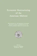 Economic Restructuring of the American Midwest: Proceedings of the Midwest Econo