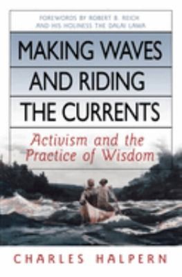 Making Waves and Riding the Currents : Activism and the Practice