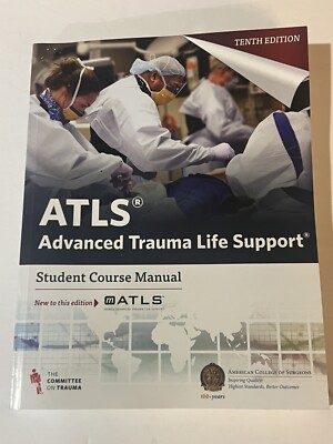 ATLS Advanced Trauma Life Support 10th Edition Student Course Manual