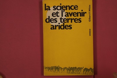 321947 Gilbert F. White LA SCIENCE ET L'AVENIR DES TERRES ARIDES Unesco