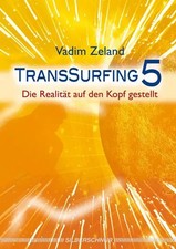 Transsurfing 5 | Die Realität auf den Kopf gestellt | Vadim Zeland | Taschenbuch