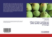 Effect Of Foliar Nutrition On Yield, Quality And Shelf-Life Of Mango Sandeep Kum