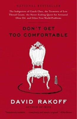 Don't Get Too Comfortable: The Indignities of Coach Class, The Torments of Low