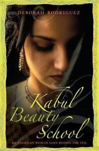 Kabul Beauty School by Deborah Rodriguez Kabul Beauty School by Deborah Rodriguez