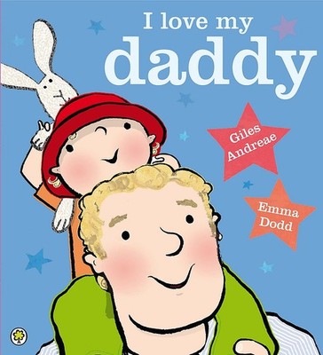 I Love My Daddy - paperback Giles Andreae