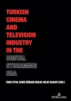 Turkish Cinema And Television Industry In The Digital Streaming Era Nilay Ulusoy