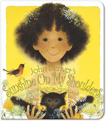 SUNSHINE ON MY SHOULDERS: Based on the Song by John Den - Paperback NEW Canyon,