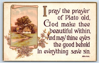 I Pray The Prayer of Plato Old God Make Thee Beautiful Within ~Whittier Postcard