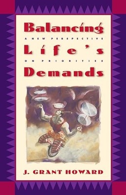 Balancing Life's Demands: A New Perspective on Priorities J. Gra