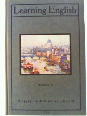 Learning English : Lese- u. Übungsb. f. d. 4.-6. engl. Lehrgang an höh. Lehranst