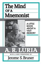The Mind of a Mnemonist A Little Book about a Vast Memory A Little Book about...