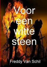 Voor een witte steen by Freddy Van Schil (Dutch) Paperback Book