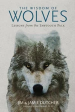 The Wisdom of Wolves: Lessons From the Sawtooth Pack - Hardcover - GOOD
