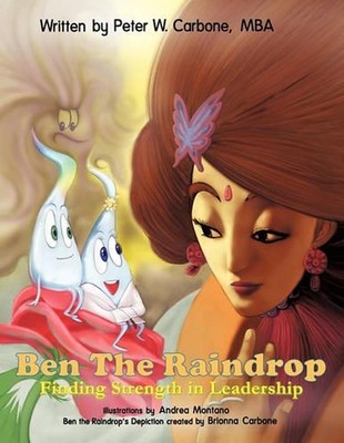 Ben the Raindrop: Strength in Leadership by Peter W. Carbone (English) Paperback