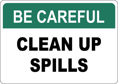 OSHA SAFETY: CLEAN UP SPILLS | Laminated Vinyl Decal Sticker Label | eBay