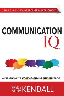 Communication IQ: A Proven Way to Influence, Lead, and Motivate People (Life...