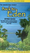 Back to Eden: The Classic Guide to Herbal Medicine, Natural Foods, and Home